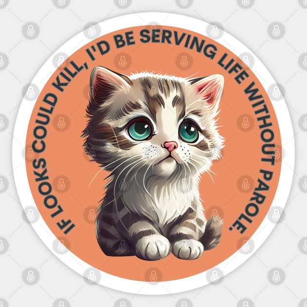 Cats - If looks could kill Sticker by Pawsome Creations